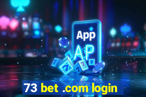 73 bet .com login